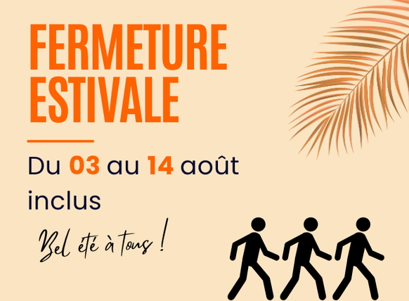 Fermeture estivale UTPF