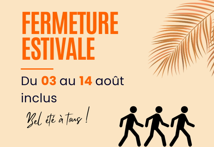 Fermeture estivale UTPF